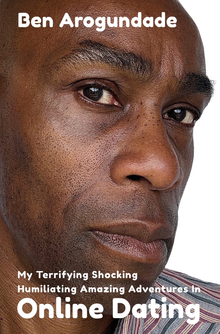 Internet date book, My Terrifying, Shocking, Humiliating, Amazing Adventures In Online Dating