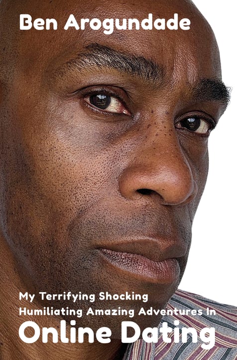 Internet date book, My Terrifying, Shocking, Humiliating, Amazing Adventures In Online Dating